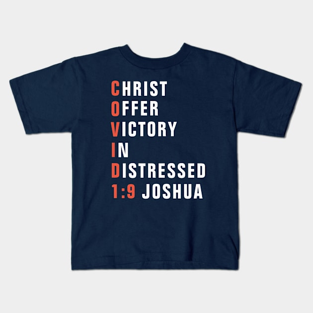 Covid 19 Christ Offfer Victory In Distressed Joshua 1:9 Bible Verse - Christian Kids T-Shirt by ChristianShirtsStudios